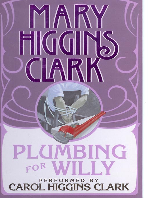 Title details for Plumbing for Willy by Mary Higgins Clark - Wait list